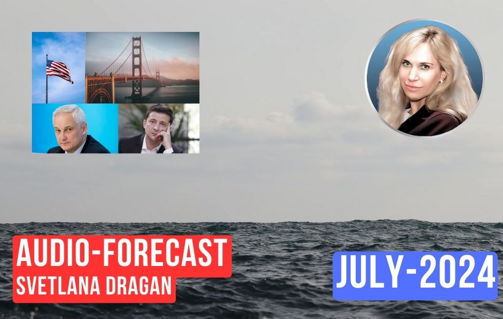 Audio forecast of Svetlana Dragan for July 2024