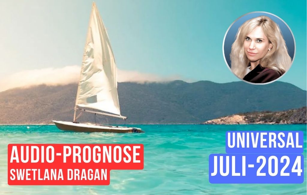 Universal Audio-Prognose von Svetlana Dragan für Juli 2024