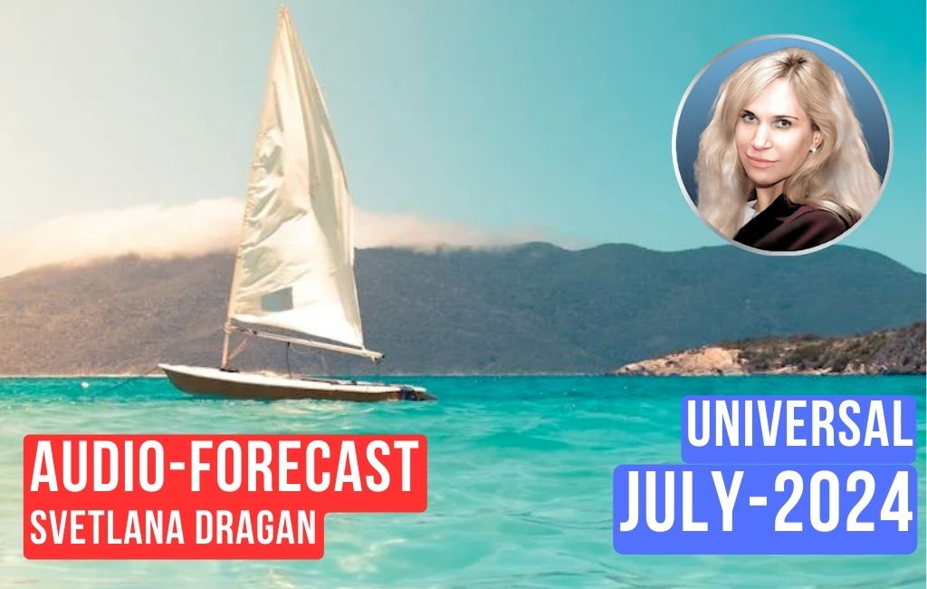 General Human Audio Forecast by Svetlana Dragan for July 2024