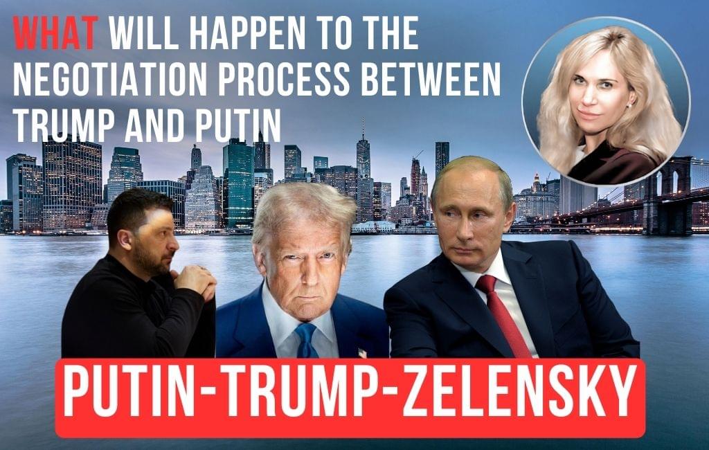 What will happen to the negotiation process between Trump and Putin? Putin, Trump, Zelensky